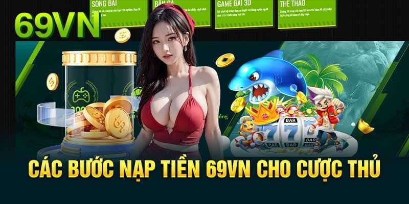 Hướng dẫn nạp tiền để bắt đầu chơi Tài Xỉu 69VN