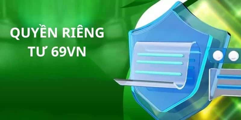 Quyền riêng tư cá cược của các thành viên 69VN